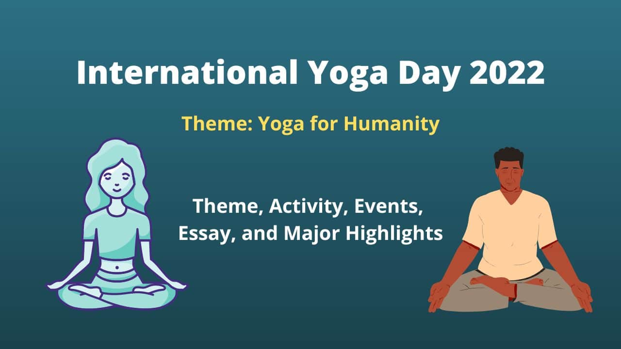 International Yoga Day – Theme of  2022 Yoga for Humanity